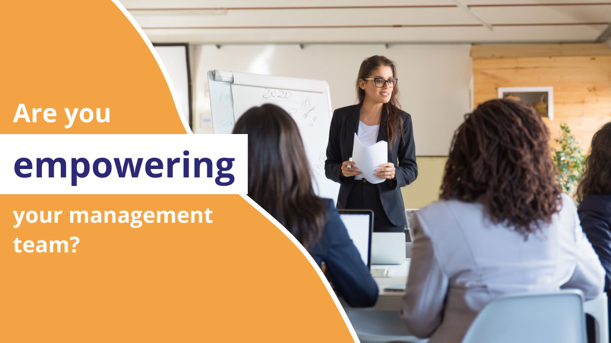 Are you empowering your management team?