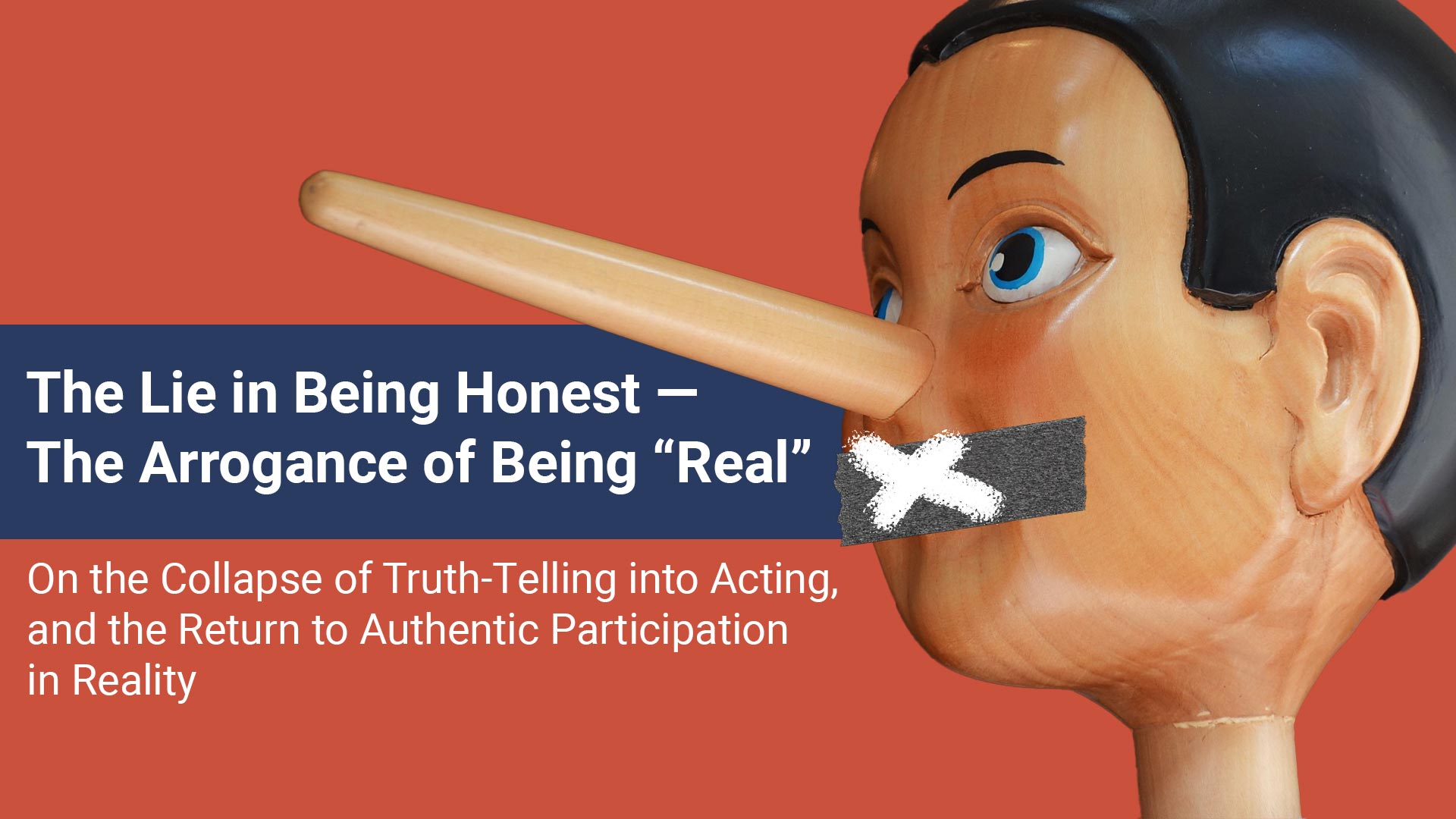 The Lie in Being Honest — The Arrogance of Being “Real”