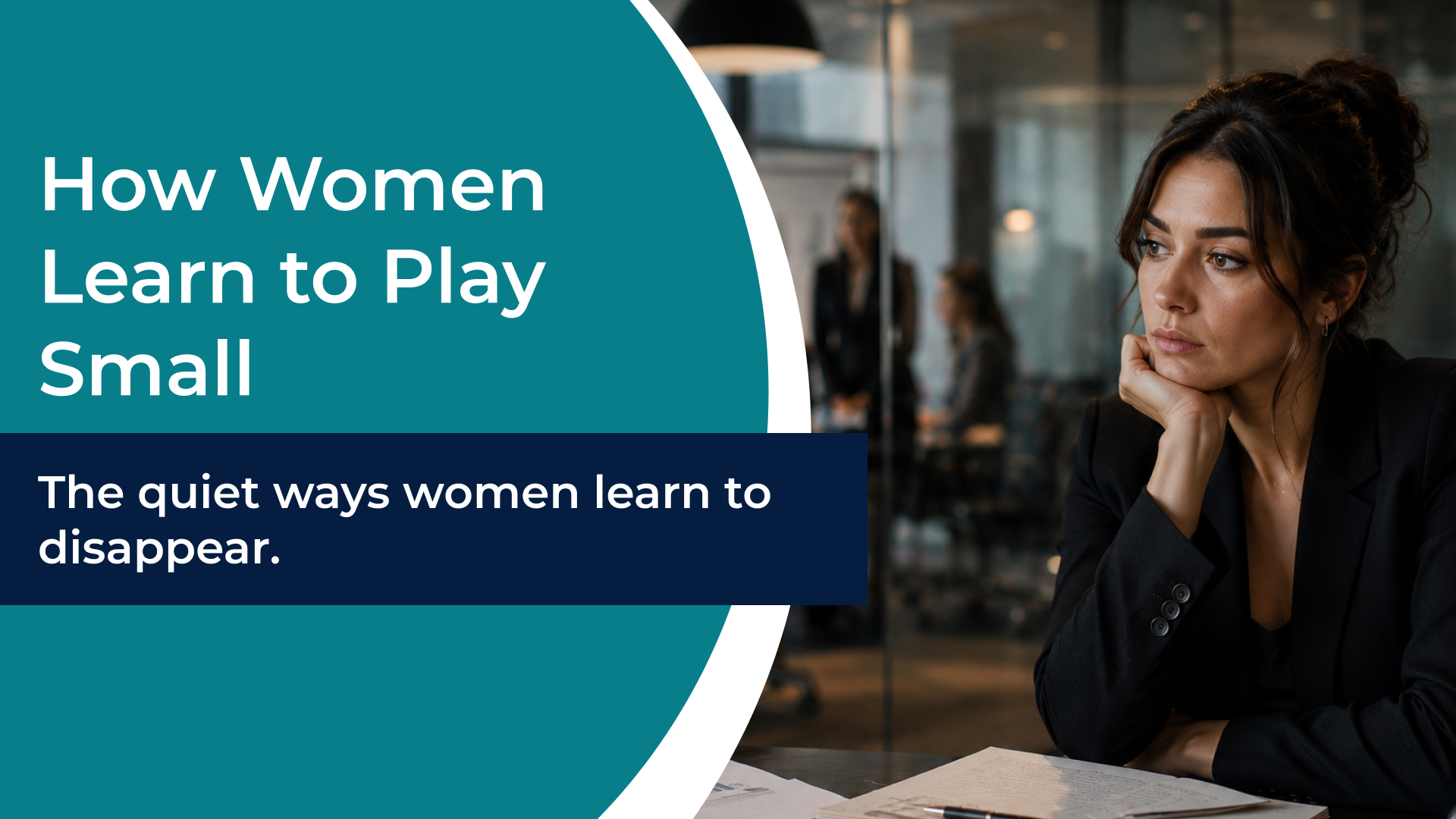 How Women Learn to Play Small