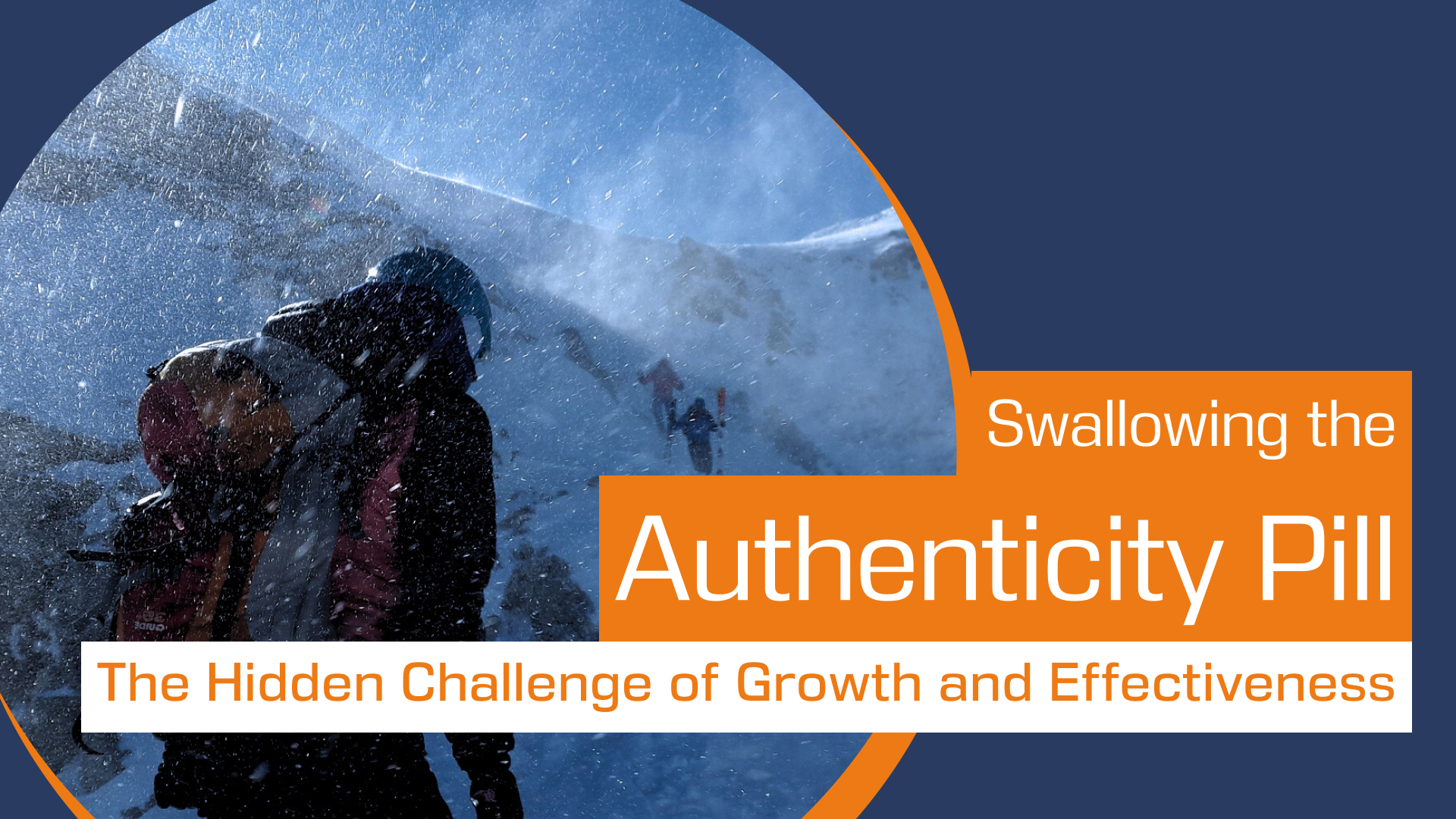 Swallowing the Authenticity Pill: The Hidden Challenge of Growth and Effectiveness
