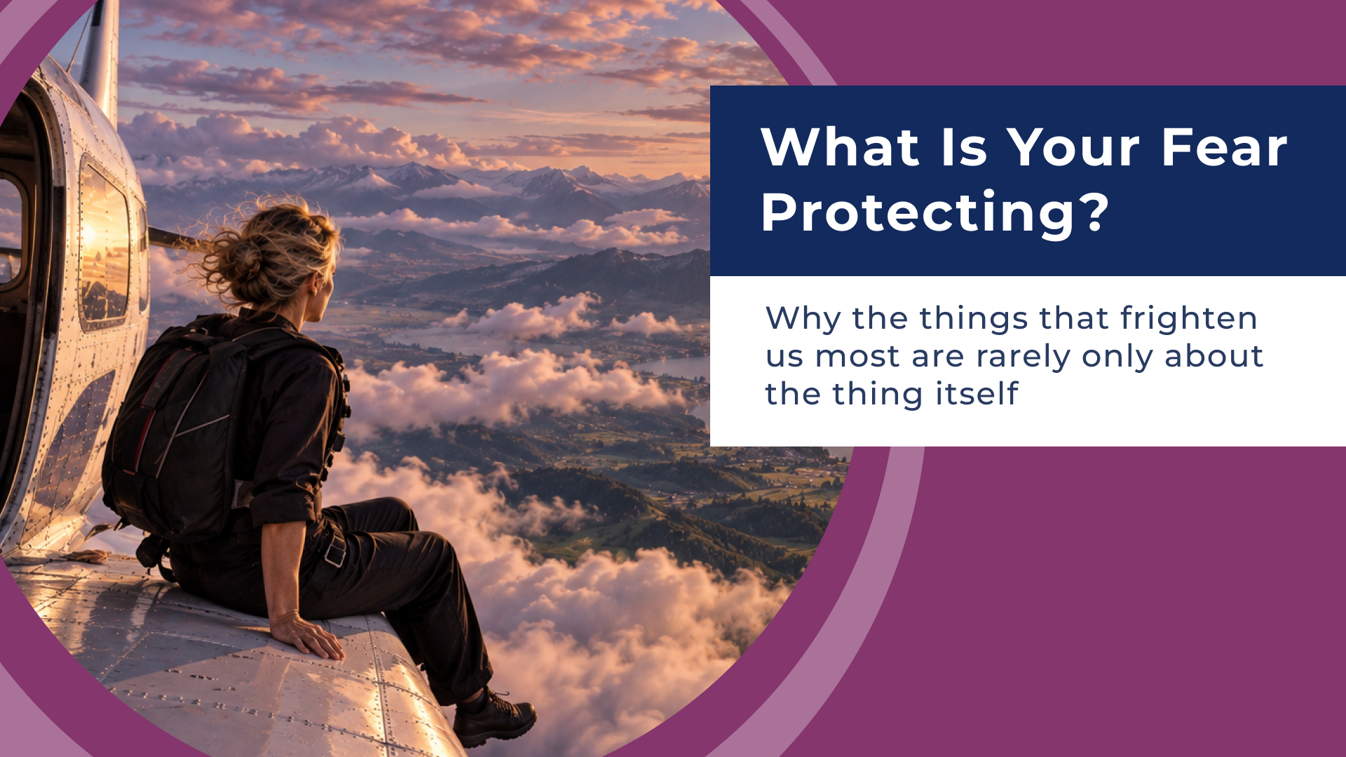 What Is Your Fear Protecting?