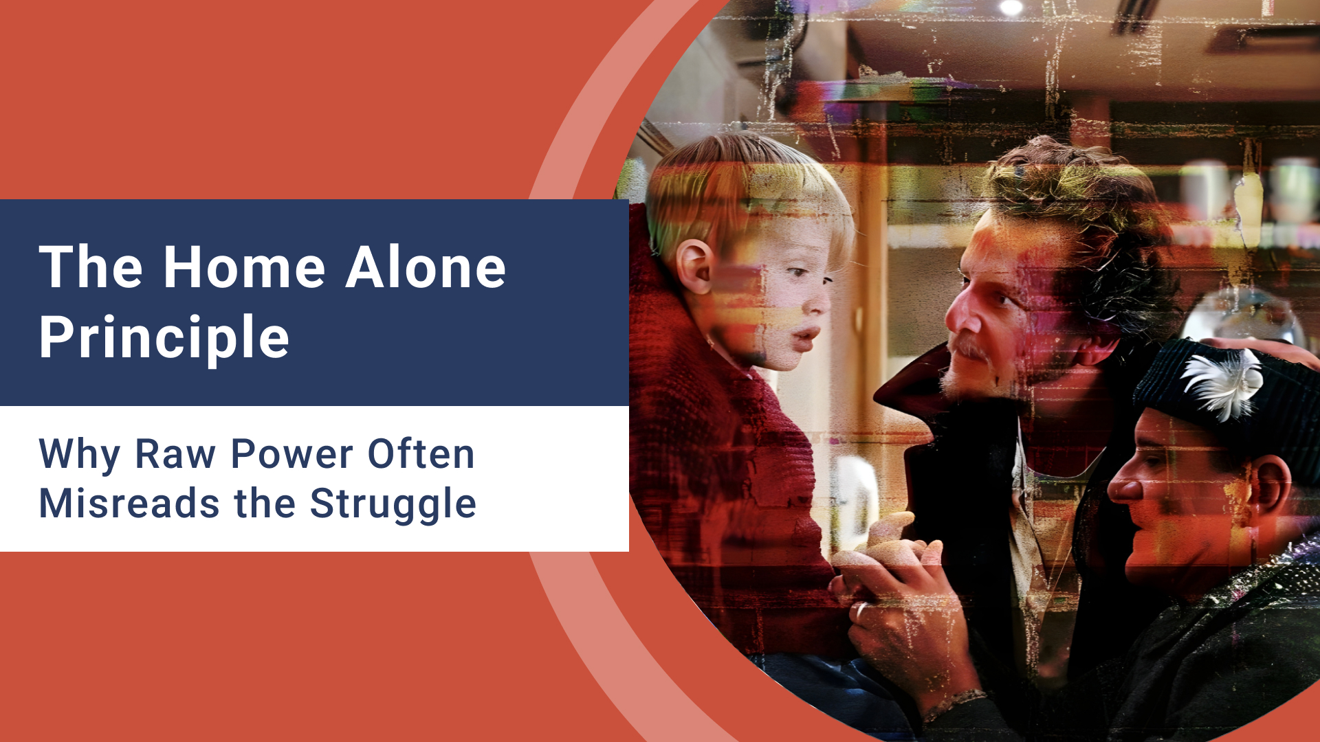 The Home Alone Principle