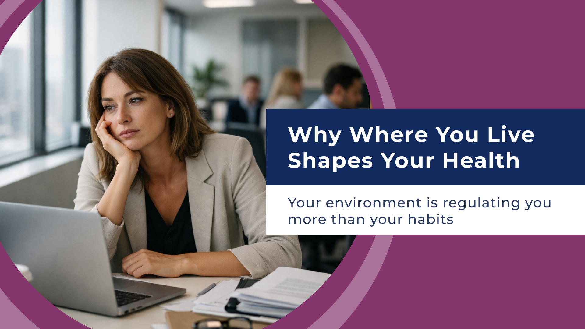 Why Where You Live Shapes Your Health