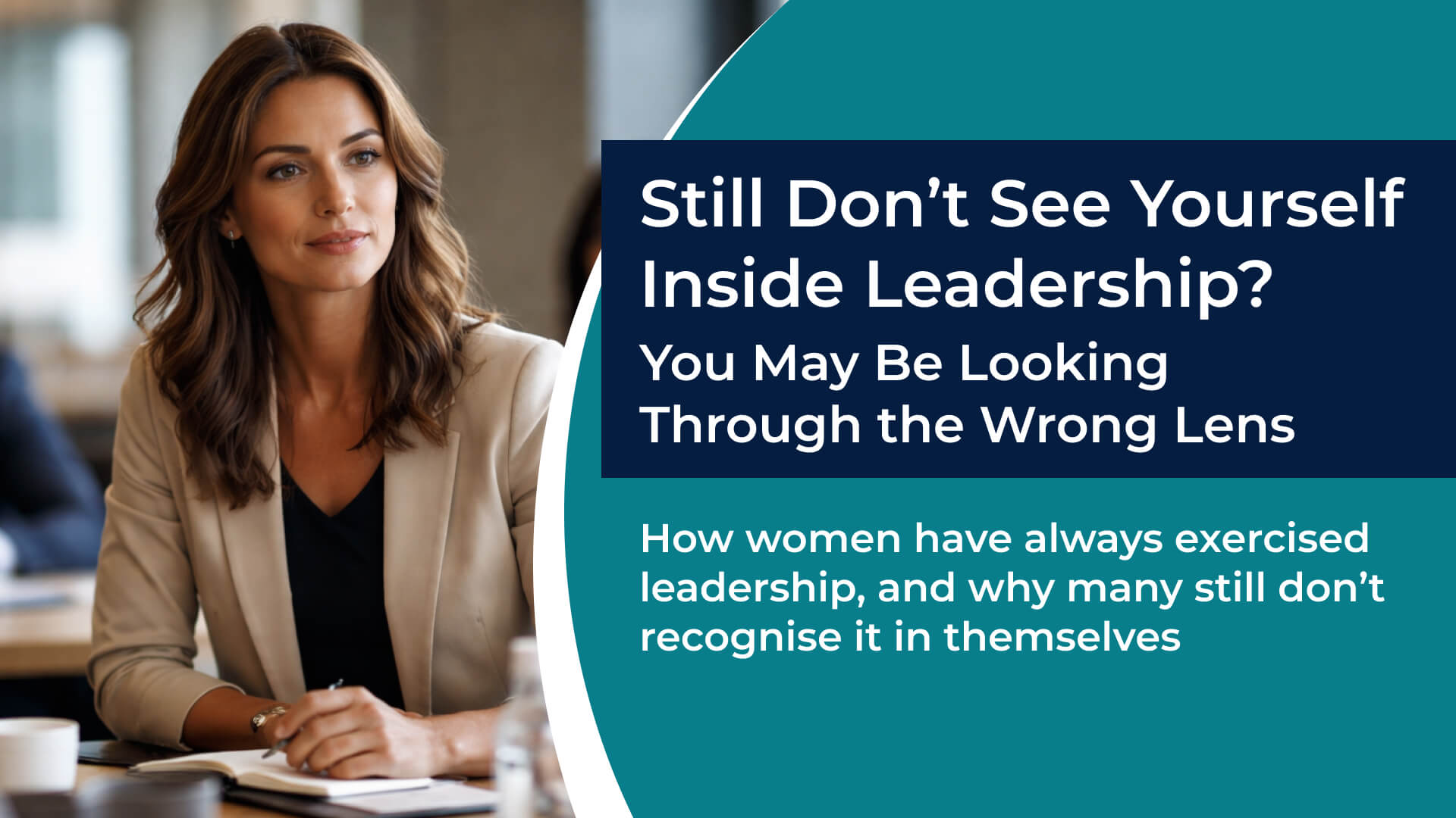 Still Don’t See Yourself Inside Leadership? You May Be Looking Through the Wrong Lens
