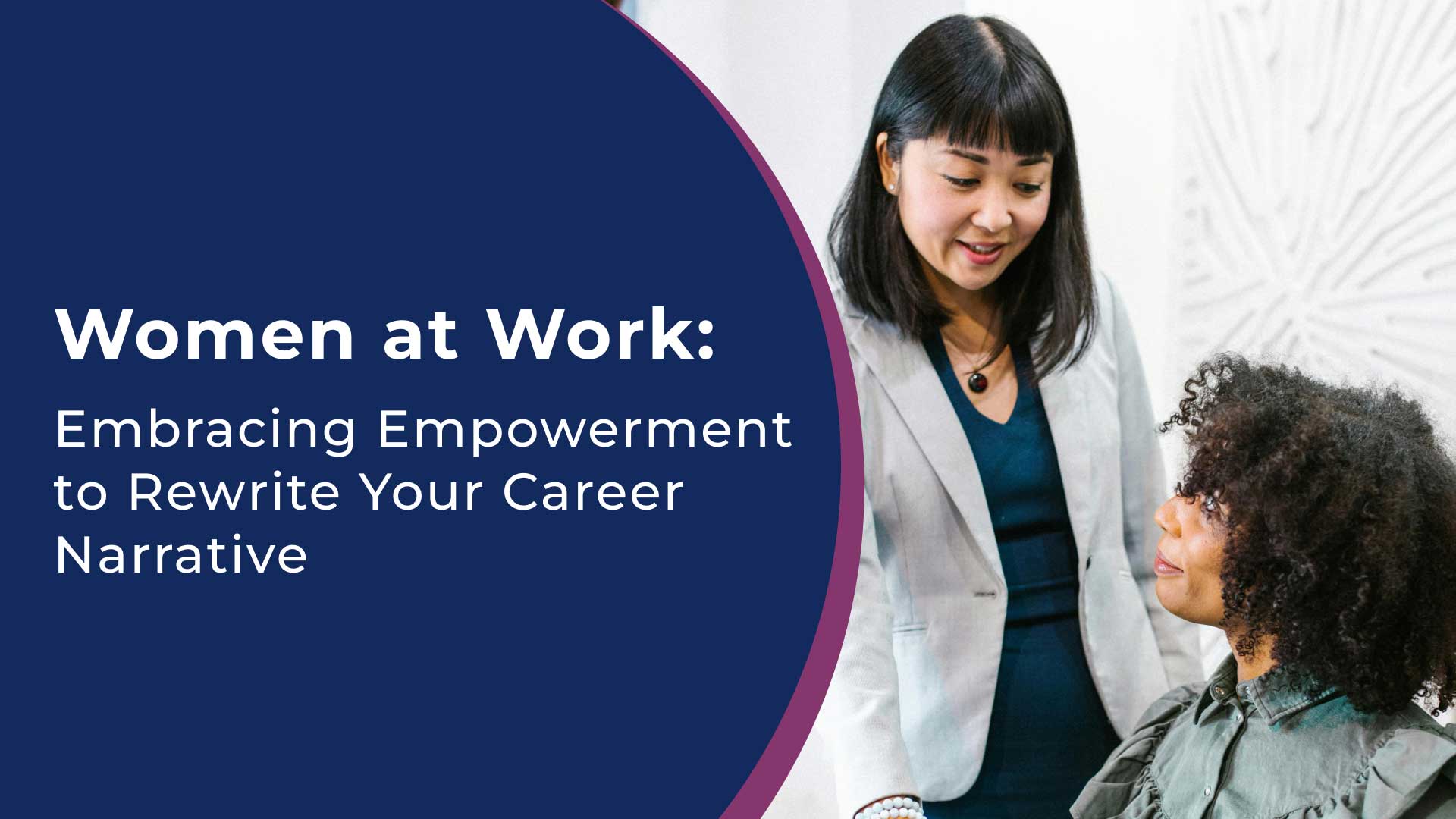 Women at Work: Embracing Empowerment to Rewrite Your Career Narrative