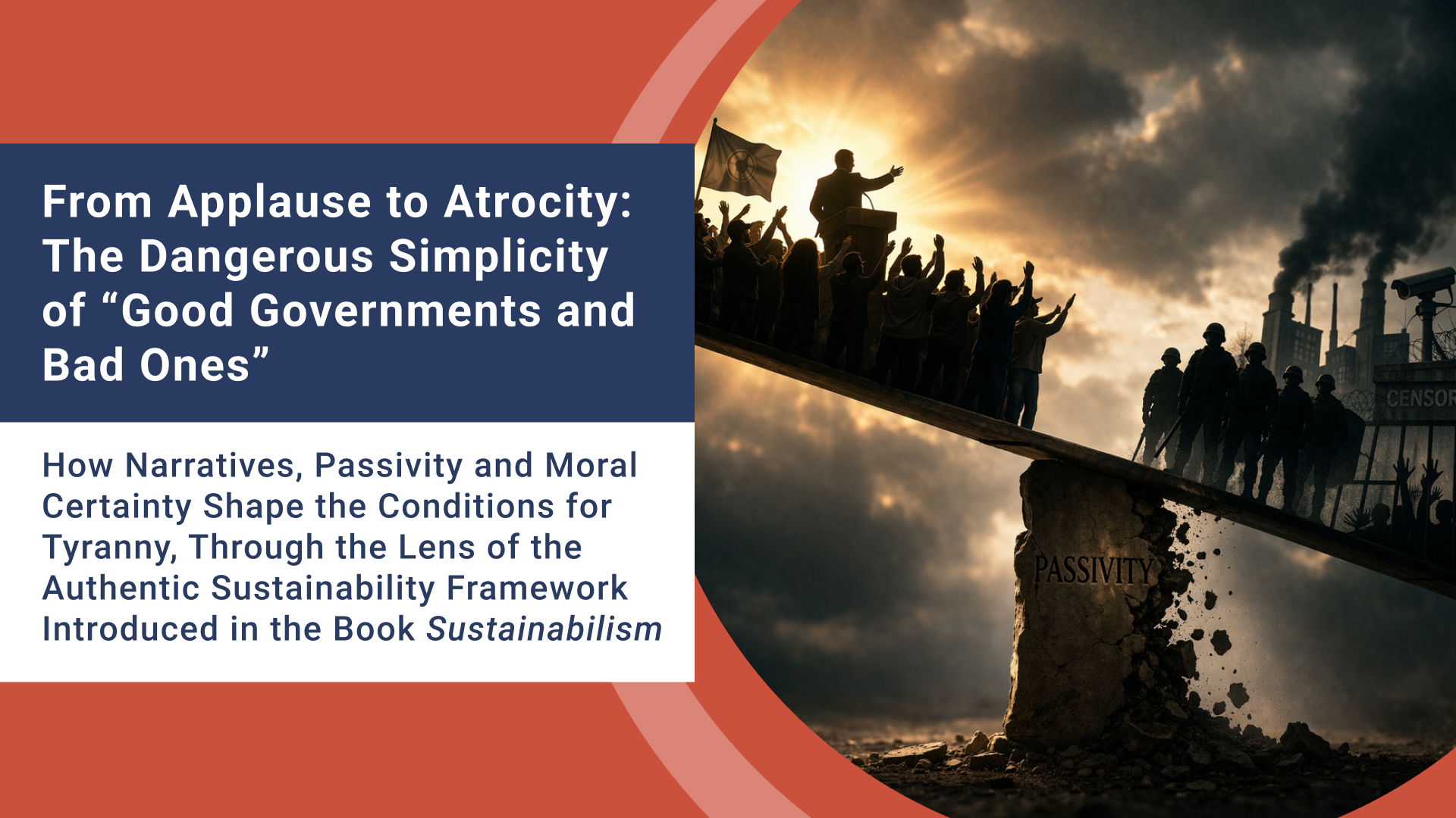 From Applause to Atrocity: The Dangerous Simplicity of “Good Governments and Bad Ones”