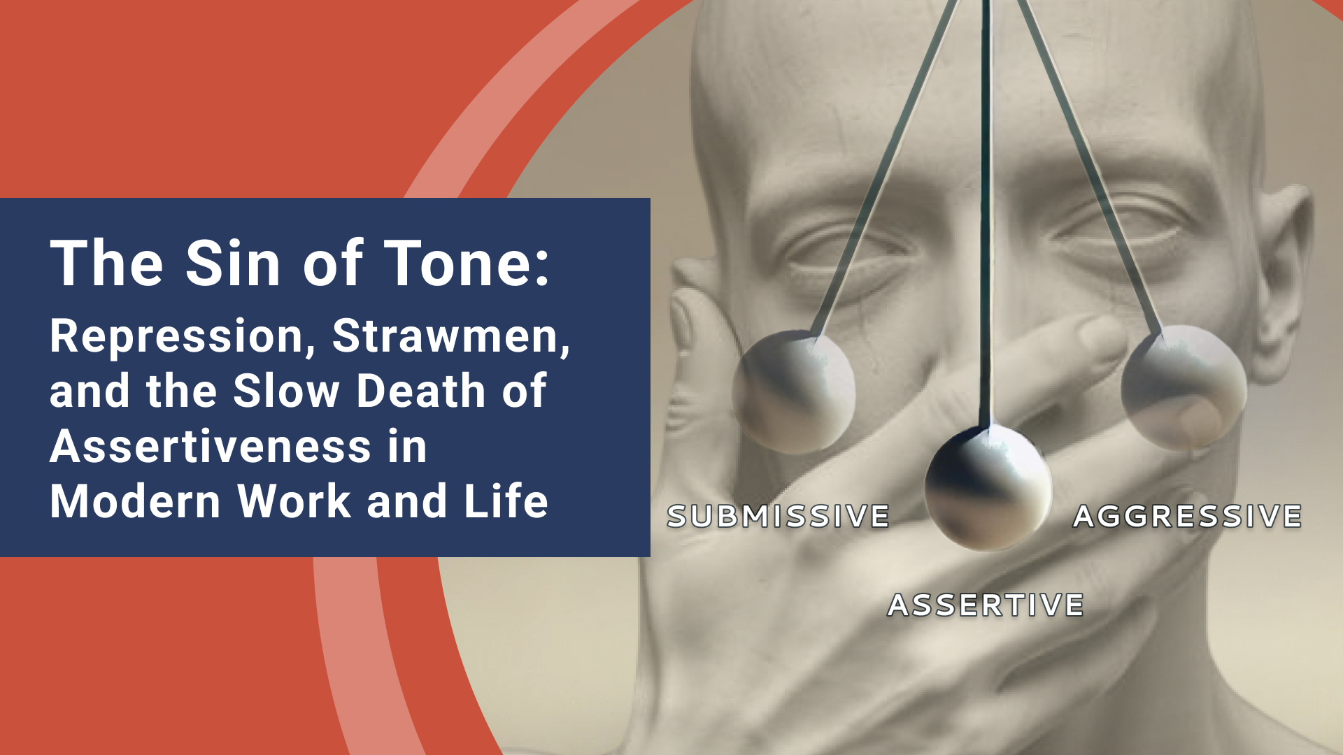 The Sin of Tone: Repression, Strawmen, and the Slow Death of Assertiveness in Modern Work and Life
