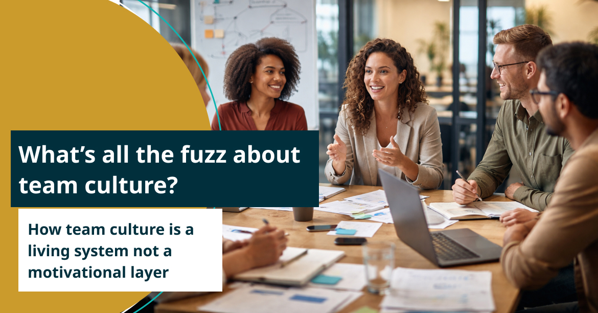 What’s all the fuzz about team culture?