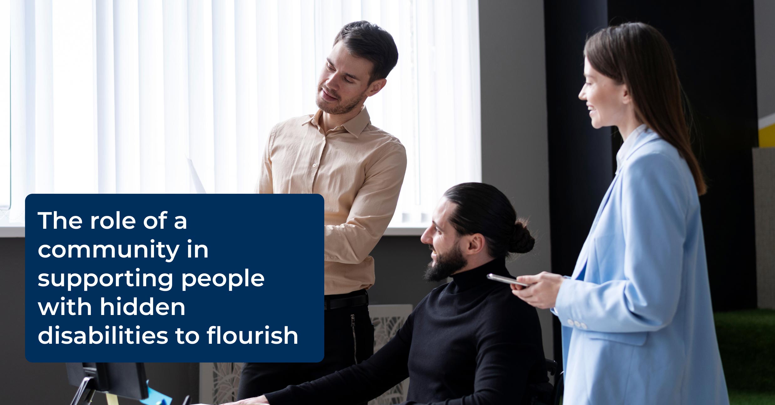 The role of a community in supporting people with hidden disabilities to flourish