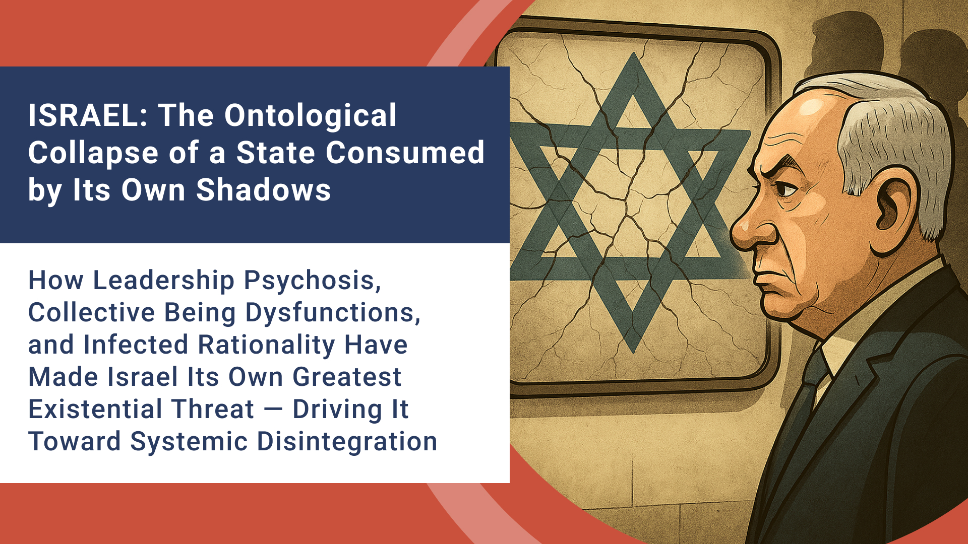ISRAEL: The Ontological Collapse of a State Consumed by Its Own Shadows