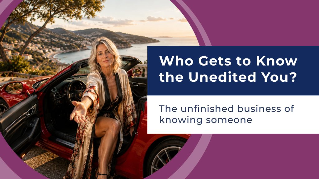 Who Gets to Know the Unedited You?
