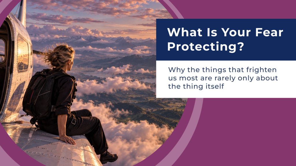 What Is Your Fear Protecting?