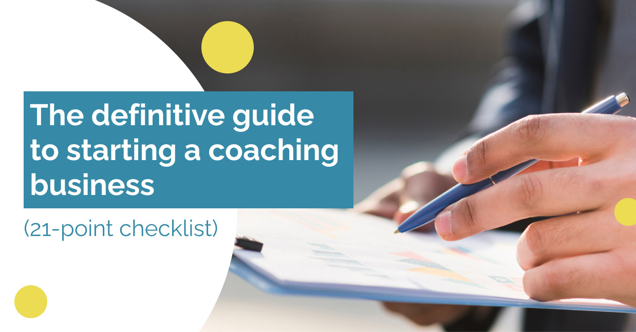 The definitive guide to starting a coaching business (21-point ...