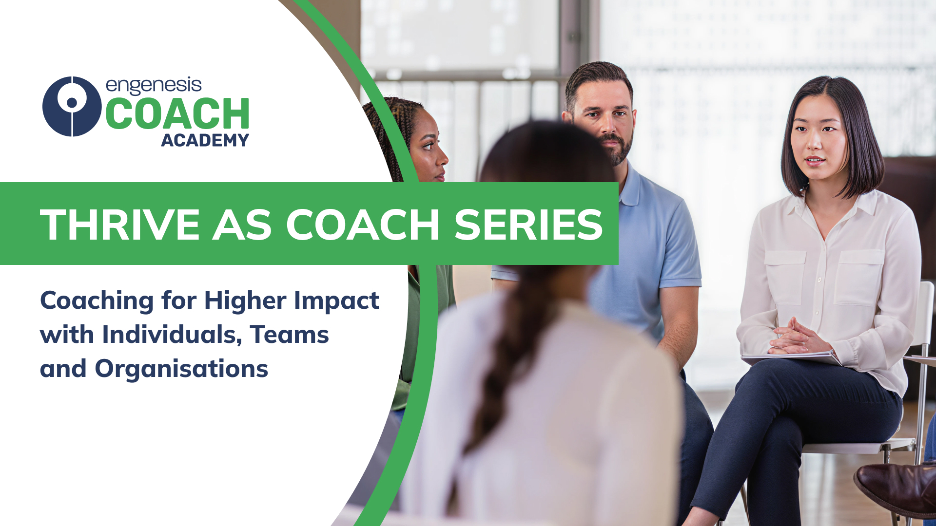 Thrive as a Coach Series: Coaching for Higher Impact with Individuals, Teams and Organisations