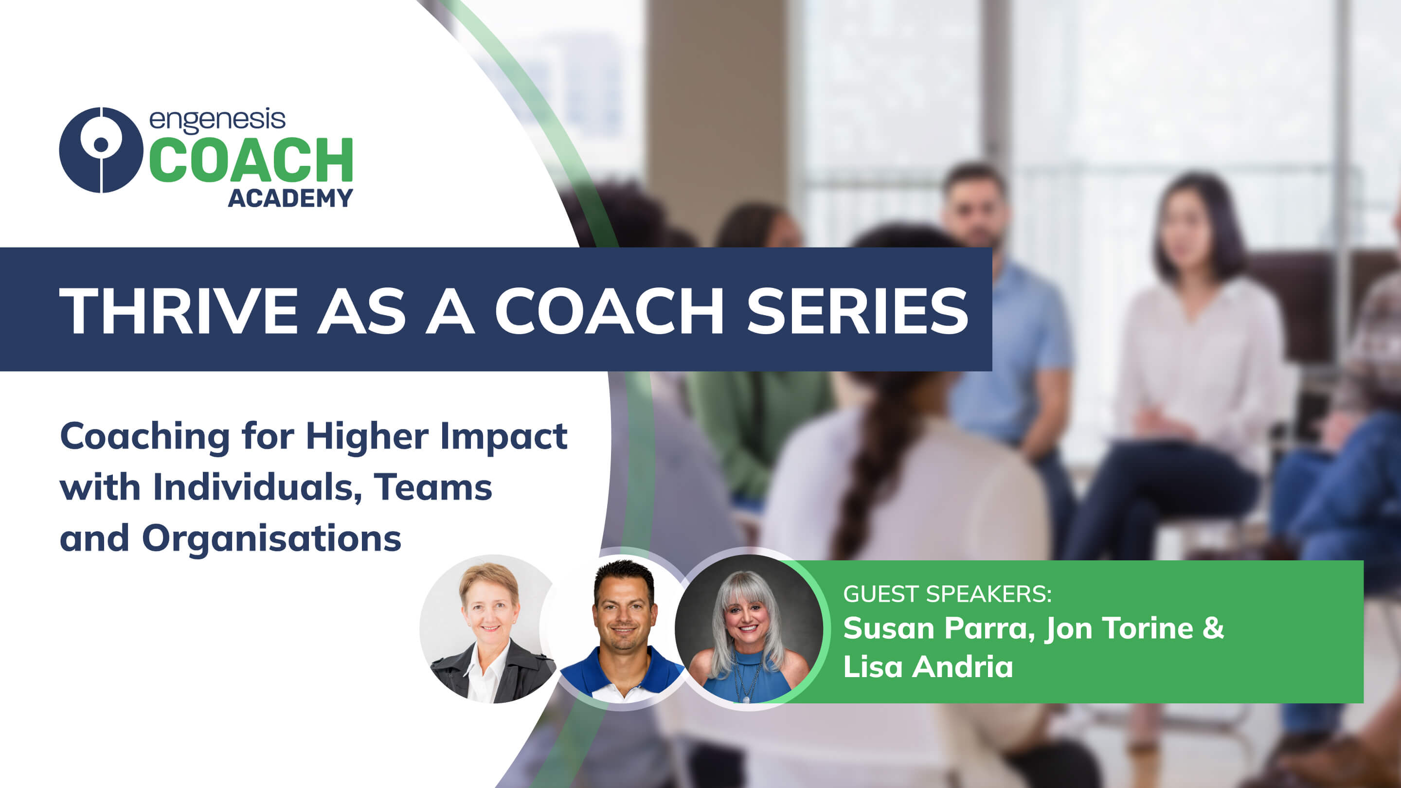 Thrive as a Coach Series: Coaching for Higher Impact with Individuals, Teams and Organisations